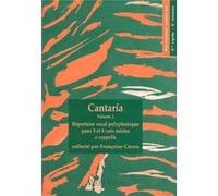Cantaria, volume 2 : Répertoire vocal polyphonique pour 3 et 4 voix mixtes a cappella