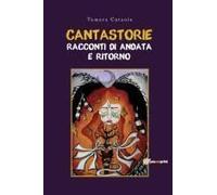 Cantastorie. Racconti Di Andata E Ritorno
