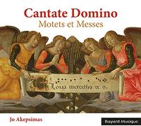Cantate Domino – Motets et Messes