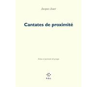 Cantates de proximité Scènes et portraits de groupe - Jacques Jouet - P.o.l. - broché - Poésie