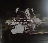 Karine Deshayes – Cantates romantiques françaises – CD – ZIGZAG