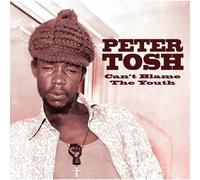 Peter Tosh – You Can't Blame The Youth