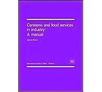Canteens And Food Services In Industry: A Manual