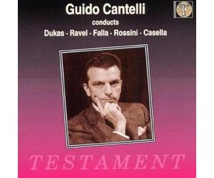 Cantelli dirige Dukas, Ravel, Falla, Rossini, Casella
