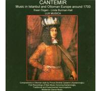 CANTEMIR : Music in Istanbul and Ottoman Europe around 1700 by Linda Burman-Hall & Lux Musica (2004-05-03)