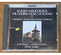 Cantemus-Szabo - Kodály Zoltan: oeuvres chorales (volume 7)