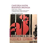 Canti della nuova resistenza spagnola: 1939-1961 (1962): Investigación musical, polémicas, prensa, difusión y compromiso italiano contra el franquismo