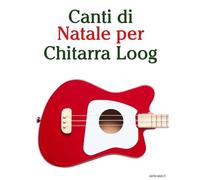 Canti di Natale per Chitarra Loog