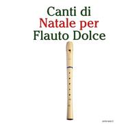Canti di Natale per Flauto Dolce