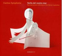 Cantica Symphonia - Stella Del Nostro Mar: Past & Present Reflections