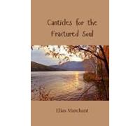 Canticles For The Fractured Soul