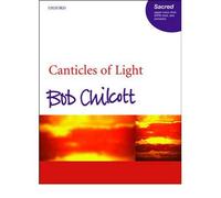 [(Canticles of Light: Vocal Score)] [Author: Bob Chilcott] published on (November, 2000)