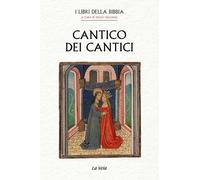 Cantico dei Cantici. I Libri della Bibbia