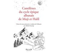 Cantilènes du cycle épique albanais de Muji et Halil Choix de textes présentés et traduits de l'albanais par Abidin Krasniqi - Abidin Krasniqi - Fauves Eds - broché - Roman