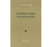 Cantilènes Et Fables Pour Les Yeux Ronds