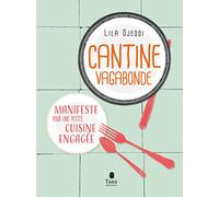 Cantine Vagabonde - Philosophie du gai manger avec des recettes du quotidien accessibles, bio, de saison, végétariennes