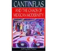 Cantinflas and the Chaos of Mexican Modernity, Latin American Silhouettes Series Jeffrey M. Pilcher (Auteur)