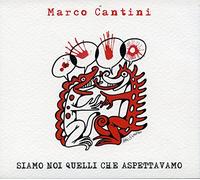 Cantini Marco - Siamo Noi Quelli Che Aspettavamo