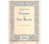 Cantique De Jean Racine: Op. 11, Chant et Piano | Gabriel Fauré pour 4 voix mixtes et piano | Partition chorale française romantique pour étude, répétition, concert, cérémonie et programme choral