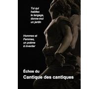 Cantique des cantiques - Hommes et Femmes, un poème à inventer