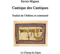 Cantique des Cantiques Xavier Mignon (Auteur)