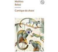 Cantique du chaos Mathieu Belezi (Auteur)