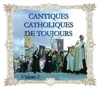 Cantiques catholiques de toujours vol 3
