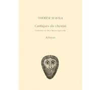 Cantiques du chemin - poèmes choisis - Thérèse d'Avila dit Thérèse de Jésus - Arfuyen - Livre