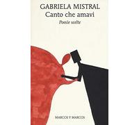Canto che amavi. Poesie scelte. Testo spagnolo a fronte