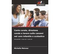 Canto corale, direzione corale e lavoro sulle canzoni nel coro infantile e scolastico
