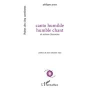 Canto humilde humble chant Et autres chansons - Philippe Pratx - L'harmattan - broché - Poésie