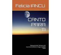 CANTO PARA TI: Poemas de amor, de locura y de resurrección (Edición en lengua española / 2025)
