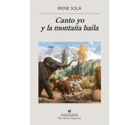 Canto yo y la montaña baila / I Sing and the Mountain Dances