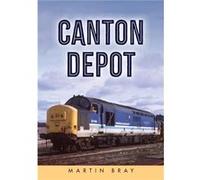 Canton Depot by Martin Bray Martin Bray (Auteur)