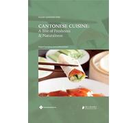 Cantonese Cuisine: A Bite of Freshness and Naturalness