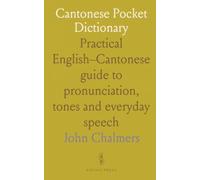 Cantonese Pocket Dictionary: Practical English-Cantonese guide to pronunciation, tones and everyday speech
