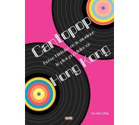 Cantopop - Brève Histoire De La Musique La Plus Populaire De Hong Kong