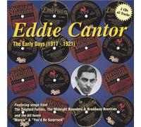 Cantor, Eddie - Early Days 1917-21