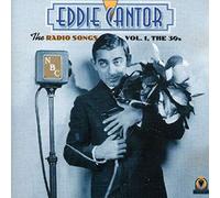 Cantor, Eddie - Radio Songs - The 30's Vol.1