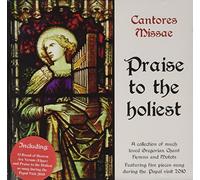 Cantores Missae - Various: Praise to The Holiest [Import]