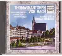 Cantors De La Chapelle St. Thomas De Leipzig Avant Bach - Cantus Köln