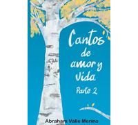 CANTOS DE AMOR Y VIDA PARTE II