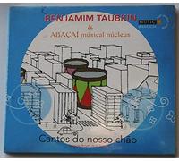 Cantos Do Nosso Chao by Benjamin Taubkin (2010-05-07)