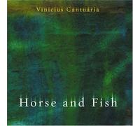 Cantuaria, Vinicius - Horse & Fish