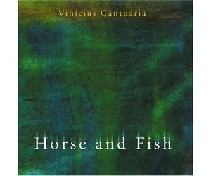 Cantuaria, Vinicius - Horse & Fish