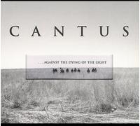 Cantus - Against Dying of The Light