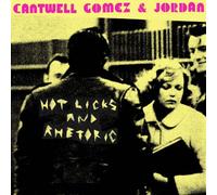 Cantwell,Gomez&Jordan - Hot Licks & Rhetoric [Import]