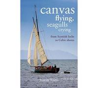 Canvas Flying, Seagulls Crying: From Scottish Lochs to Celtic Shores - [Version Originale] Inconnu (Auteur)