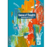 Canvas of Thoughts Sketchbook 8.5"x11" with good quality 120 framed blank pages: Perfect Notebook with soft cover for Drawing, Writing, Doodling, ... projects. Ideal for Kids, Teens and Adults