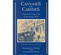 Canvases and Careers Cynthia A. White, Harrison C. White (Auteur)